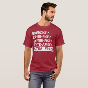 Oefening aan Extra Fries T-shirt