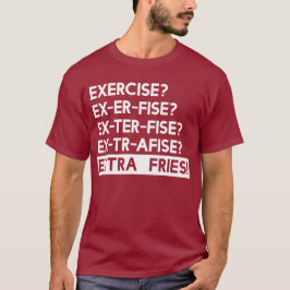 Oefening aan Extra Fries T-shirt