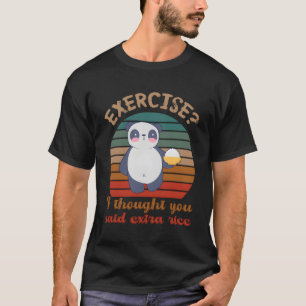 Oefening die ik dacht dat je zei: Extra Rice Panda T-shirt