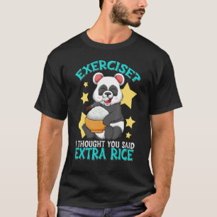 Oefening die ik dacht dat je zei: Extra Rice Panda T-shirt