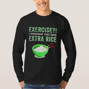 Oefening die ik dacht dat je zei: Extra Rijst Wieg T-shirt
