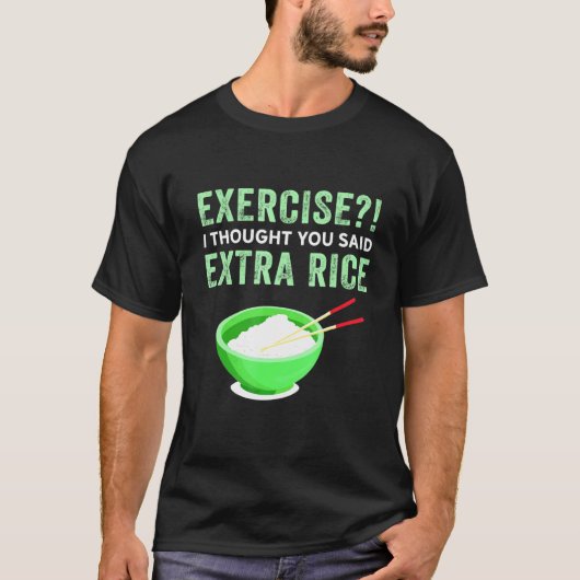 Oefening die ik dacht dat je zei: Extra Rijst Wieg T-shirt (Voorkant)