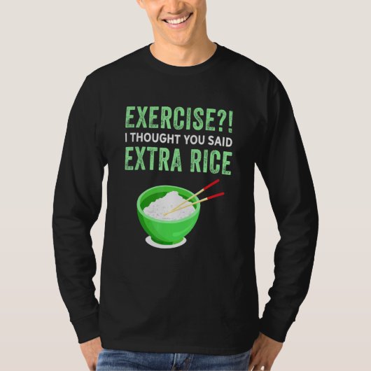 Oefening die ik dacht dat je zei: Extra Rijst Wieg T-shirt (Voorkant)