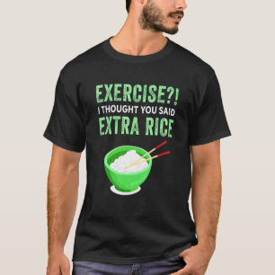 Oefening die ik dacht dat je zei: Extra Rijst Wieg T-shirt