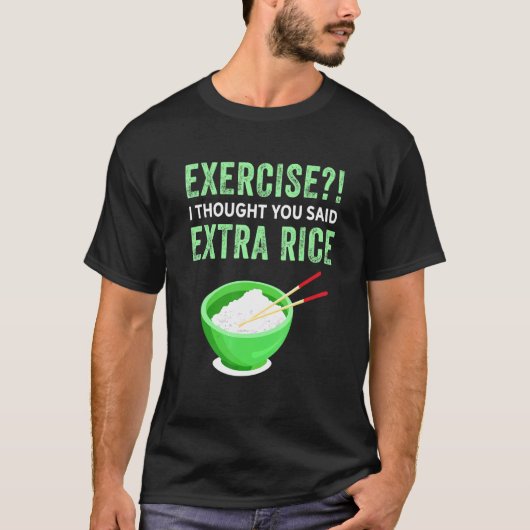 Oefening die ik dacht dat je zei: Extra Rijst Wieg T-shirt (Voorkant)