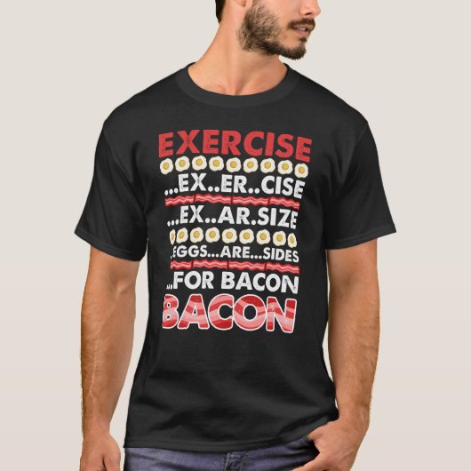 Oefening Eggs Foodie Funny Bacon Lover T-shirt (Voorkant)