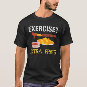 Oefening Extra Fries Franse fruitige gedroogde aar T-shirt