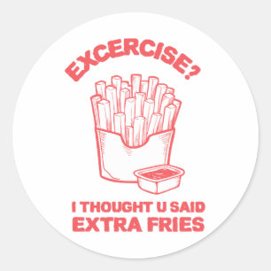 Oefening Ik dacht dat je extra friet zei - Friet L Ronde Sticker
