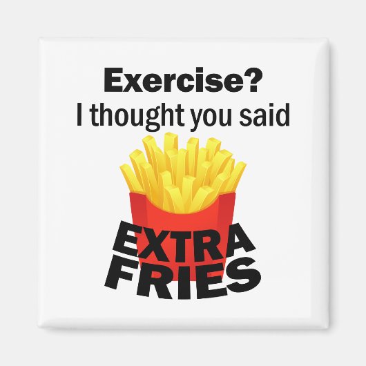Oefening Ik dacht dat je extra friet zei - grappig Magneet (Voorkant)