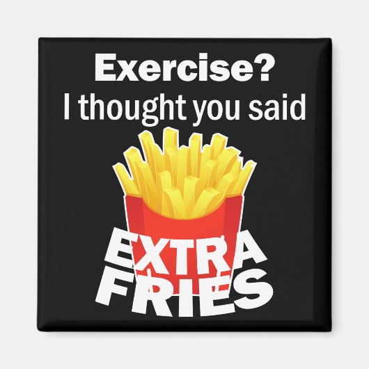 Oefening Ik dacht dat je extra friet zei - grappig Magneet (Voorkant)