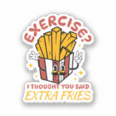 Oefening Ik Dacht Dat Je Extra Friet Zei Sticker (Voorkant)