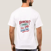 Oefening? Ik dacht dat je extra friet zei T-shirt (Achterkant)