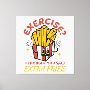 Oefening Ik Dacht Dat Je Extra Frieten Zei Canvas Afdruk