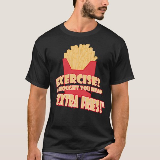 Oefening? Ik dacht dat je extra frietjes bedoelde T-shirt (Voorkant)