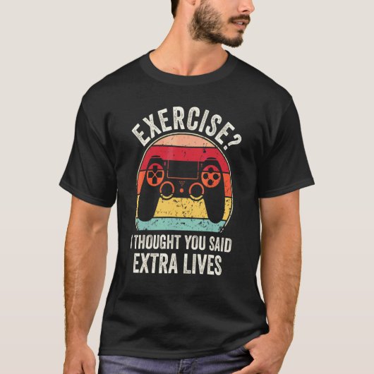 Oefening Ik Dacht Dat Je Extra Levens Zei T-shirt (Voorkant)