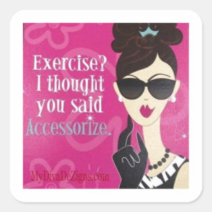 Oefening?.. Ik dacht dat je zei: Accessorize Vierkante Sticker