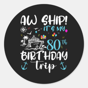 Oei Schip! Mijn 80e Verjaardagscruise 80 Jaar Oud  Ronde Sticker