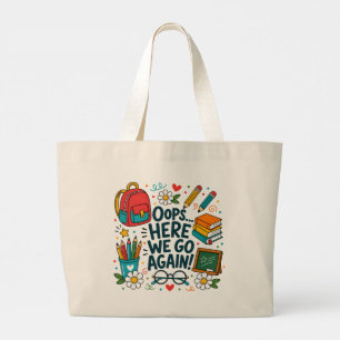 Oeps... Daar gaan we weer Funny Terug naar school  Grote Tote Bag