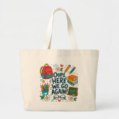 Oeps... Daar gaan we weer Funny Terug naar school Grote Tote Bag (Voorkant)
