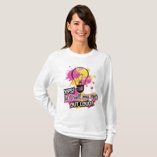 Oeps! Heb ik mijn ogen hardop uitgestoken? T-Shirt (Voorkant volledig)