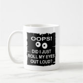 Oeps heb ik net mijn ogen uitgelold © WhiteTiger Koffiemok (Links)
