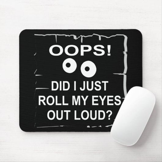 Oeps heb ik net mijn ogen uitgelold © WhiteTiger Muismat (Met muis)