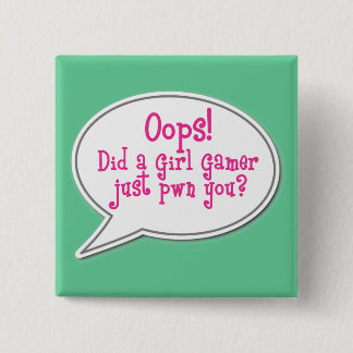 Oeps! Heeft een meisje Gamer je net geprikt? Knoop Vierkante Button 5,1 Cm