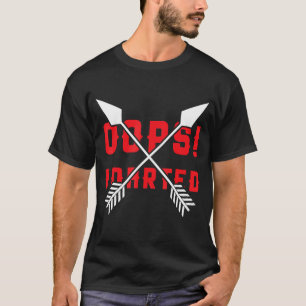 Oeps! I Darted - Grappig Darts T-shirt
