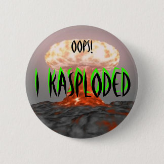 Oeps! I Kasploded (ontwerp 2) Ronde Button 5,7 Cm