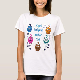 Oeps! Ik heb nog een kat aangenomen. T-shirt