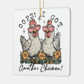 Oeps! Ik heb nog een kip - grappige kippenliefhebb Keramisch Ornament (Links)