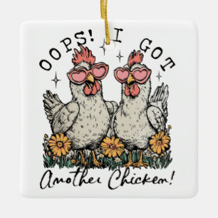 Oeps! Ik heb nog een kip - grappige kippenliefhebb Keramisch Ornament