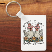 Oeps! Ik heb nog een kip - grappige kippenliefhebb Sleutelhanger (Voorkant)