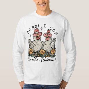 Oeps! Ik heb nog een kip - grappige kippenliefhebb T-shirt