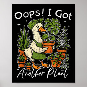 Oeps, ik heb weer een plant, domme ganzenplant, gr poster