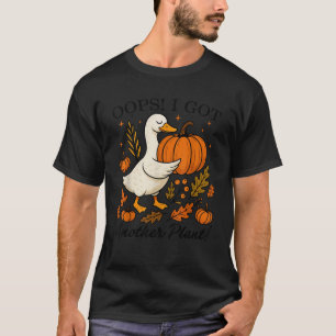 Oeps ik heb weer een plant grappige gans pompoen h t-shirt