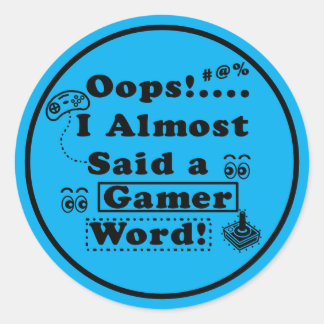 Oeps, ik zei bijna een gamer woord Blauw Ronde Sticker