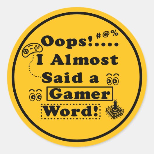 Oeps, ik zei bijna een gamer woord geel ronde sticker (Voorkant)