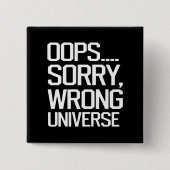 Oeps, sorry, verkeerde wereld vierkante button 5,1 cm (Voorkant)