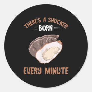 Oester pasgeboren elke minuut Oester pellen Grappi Ronde Sticker