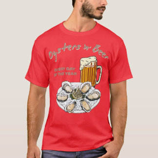 Oesters en bier Elke dag van het Jaar grappige Oys T-shirt