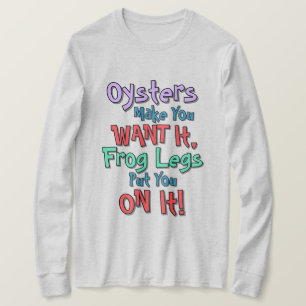 Oesters maken je het willen Kleuren tekst T-shirt