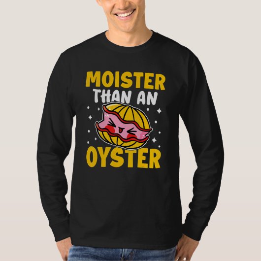 Oesters vochtiger dan een oester t-shirt (Voorkant)