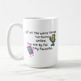 Of All The Weird Things Mug Koffiemok