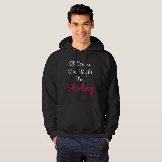 Of Course I am Right I am Audrey Hoodie (Voorkant volledig)