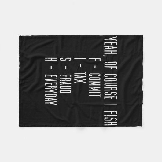 Of Course I Fish Commit Tax Fraud Funny Fishing Me Fleece Deken (Voorkant (Horizontaal))