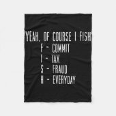 Of Course I Fish Commit Tax Fraud Funny Fishing Me Fleece Deken (Voorkant)