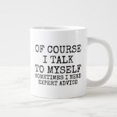 Of Course I Talk to Myself Funny Coffee Mug Grote Koffiekop (Rechts)