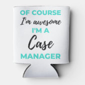 Of Course I'm Awesome I'm A Case Manager 2 Blikjeskoeler (Voorkant)