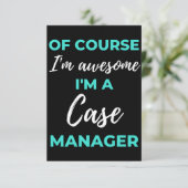 Of Course I'm Awesome I'm A Case Manager Bedankkaart (Staand voorkant)